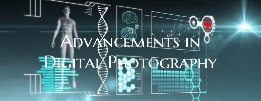 Advancements in Digital Photography